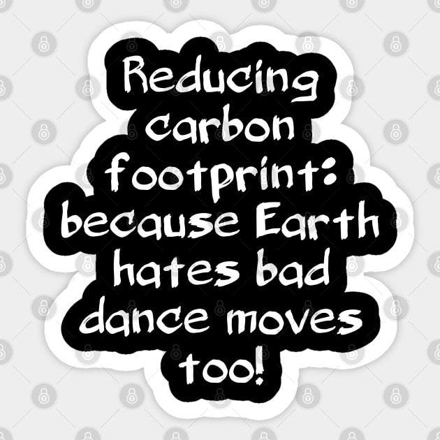 Funny global warming motto Sticker by Spaceboyishere